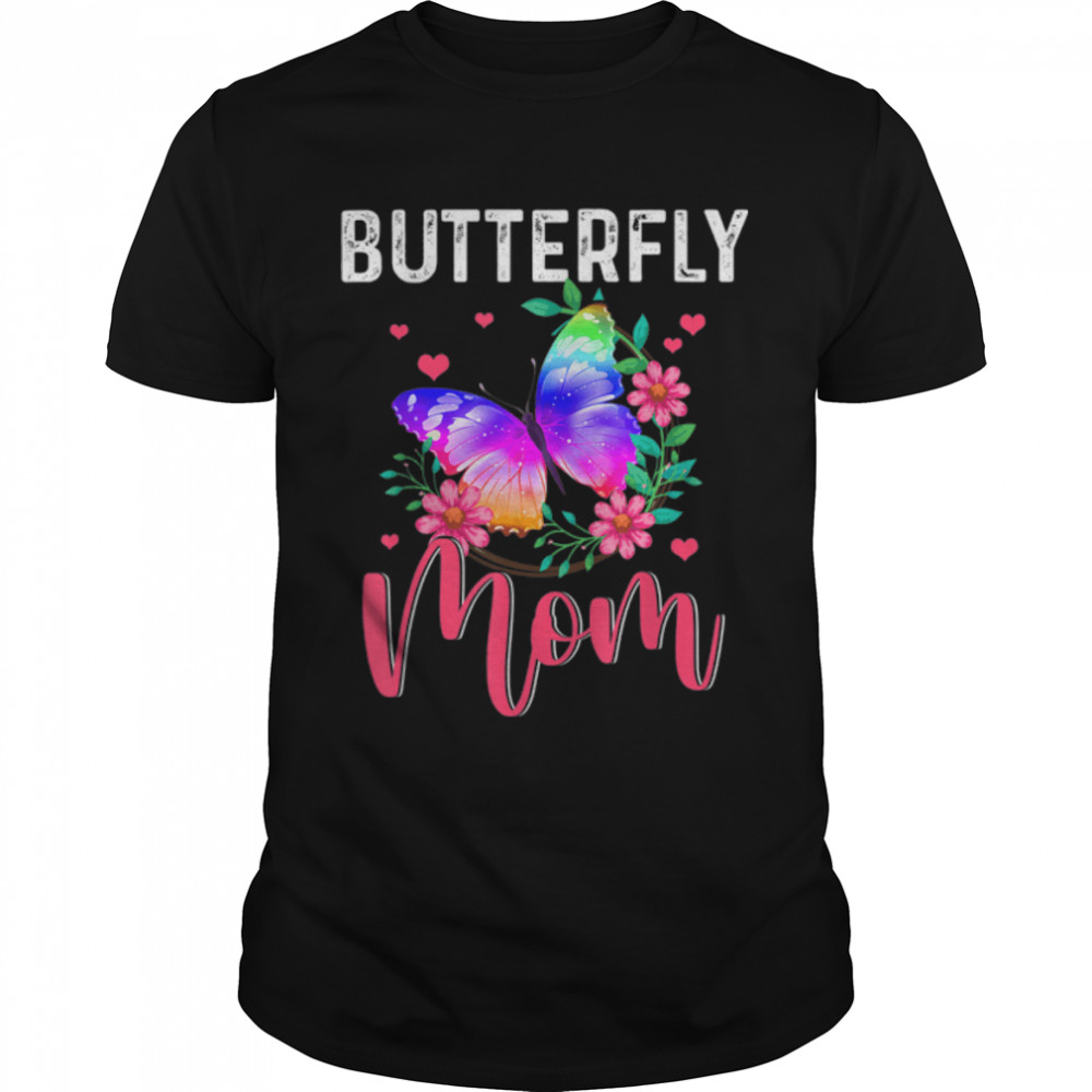 Butterfly Mom Cute Flowers Butterfly Mom Happy Mother’S Day T-Shirt B09w5q5wgp