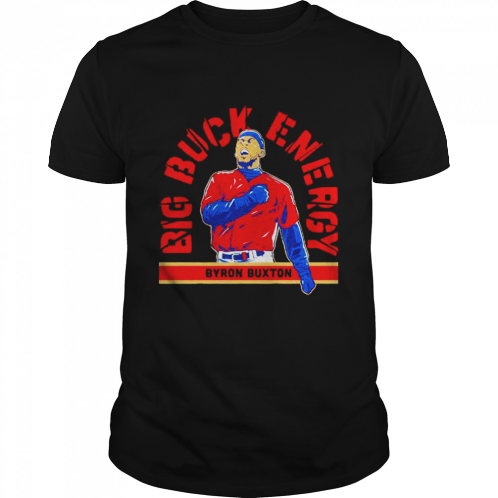 Byron Buxton Big Buck Energy Minnesota Twins Shirt Byron Buxton Big Buck Energy Minnesota Twins Shirt