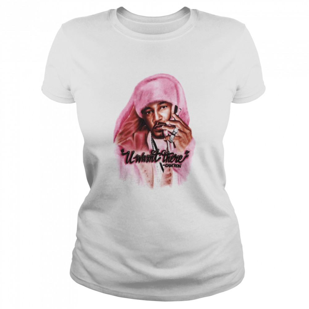 Cam’Ron U Wasn’T There Shirt 1 » Cool Gifts for You - Mfamilygift Cam’Ron U Wasn’T There Shirt 1