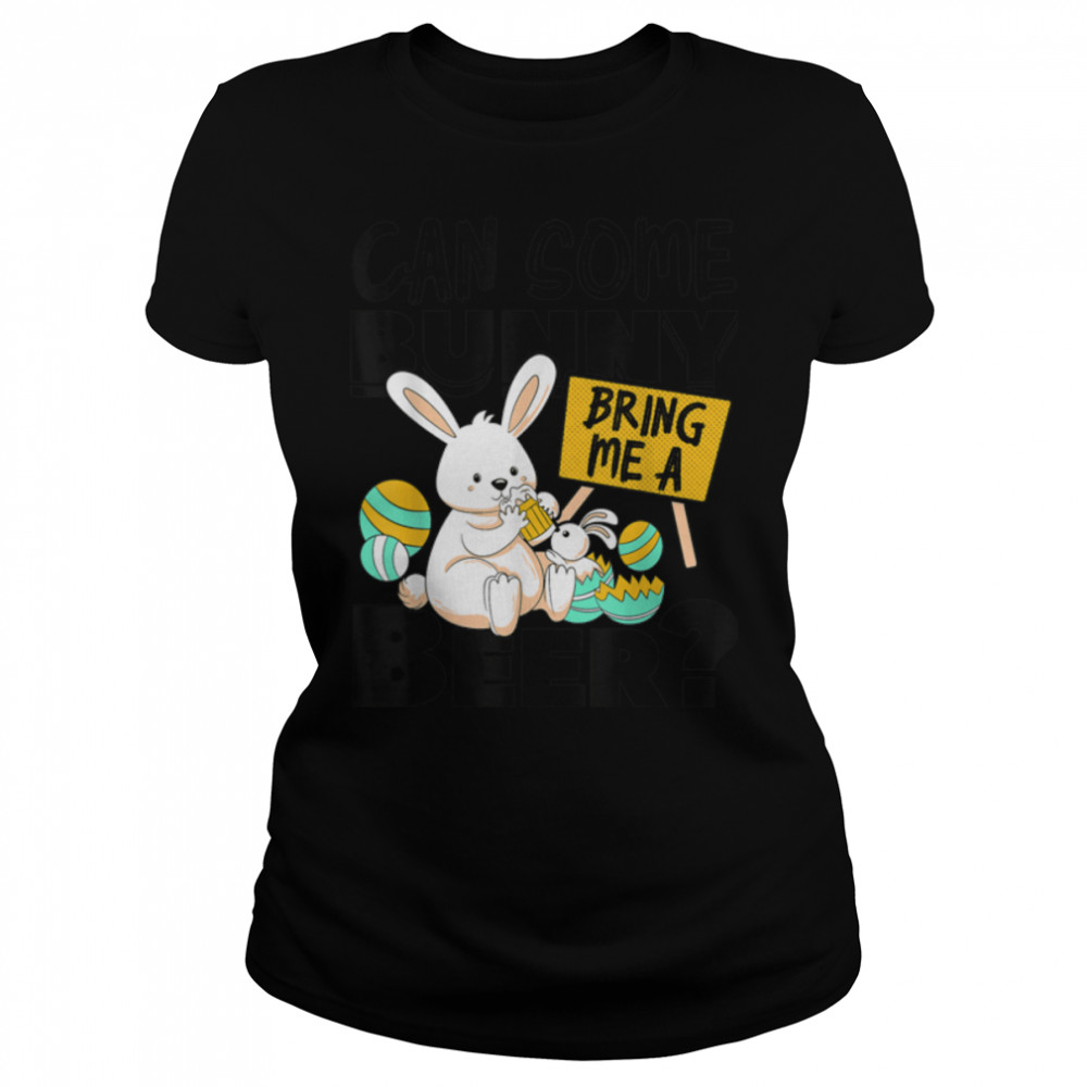 Can Some Bunny Bring Me A Beer Easter Day Funny T-Shirt B09w5mcb6d 1 » Cool Gifts for You - Mfamilygift Can Some Bunny Bring Me A Beer Easter Day Funny T-Shirt B09w5mcb6d 1