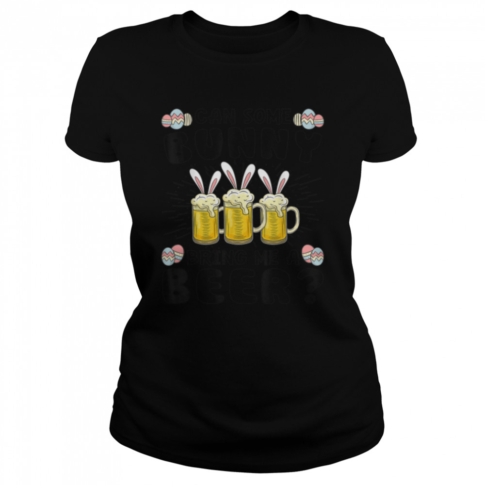 Can Some Bunny Bring Me A Beer Easter Day Funny T-Shirt B09w5p618x 1 » Cool Gifts for You - Mfamilygift Can Some Bunny Bring Me A Beer Easter Day Funny T-Shirt B09w5p618x 1