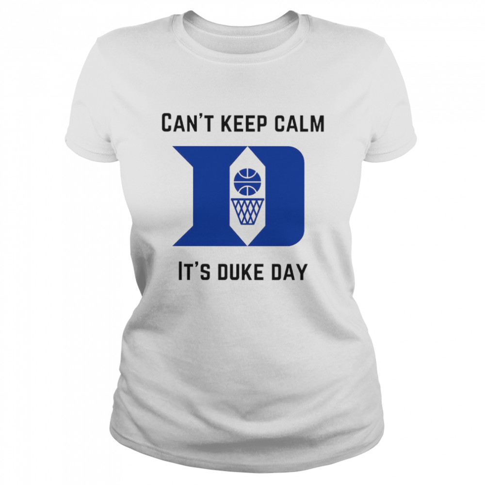 Cant Keep Calm Its Duke Day Shirt 1 » Cool Gifts for You - Mfamilygift Cant Keep Calm Its Duke Day Shirt 1
