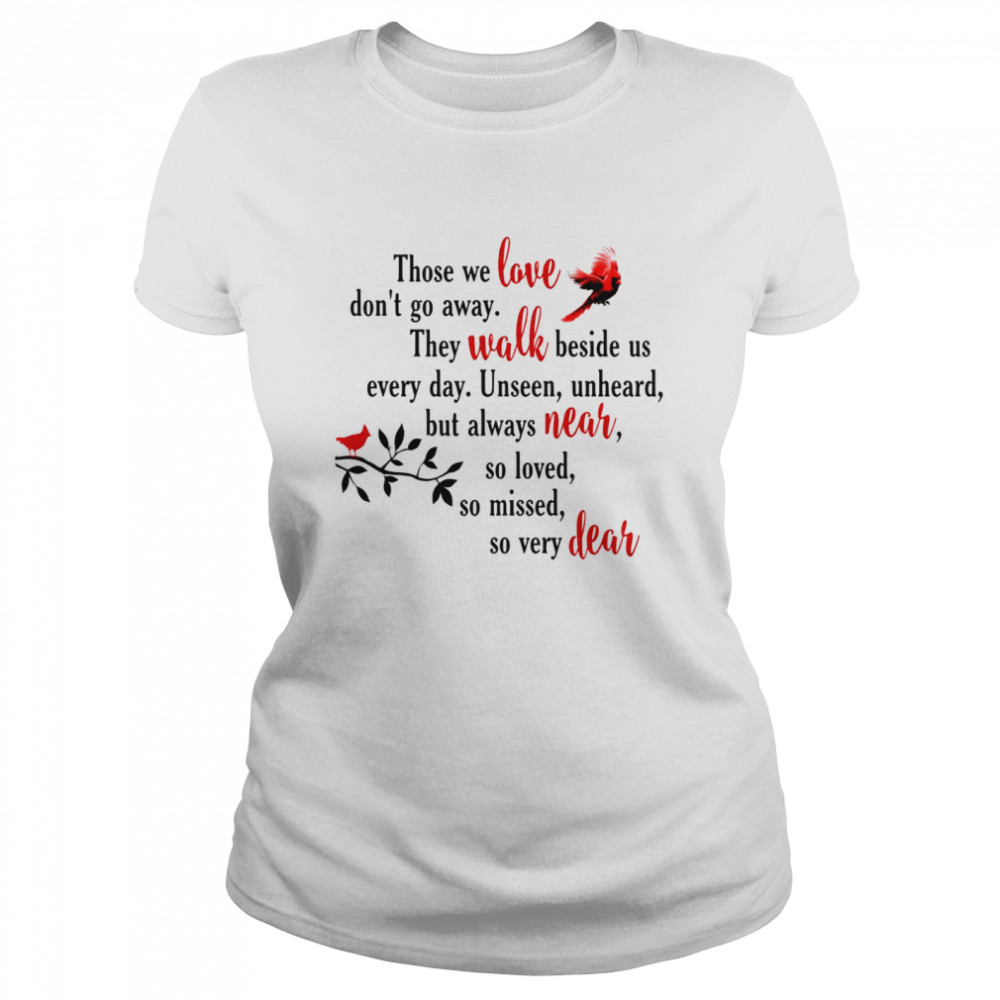 Cardinal Those We Love Don’T Away They Walk Beside Us Every Day Ornament Shirt 1 » Cool Gifts for You - Mfamilygift Cardinal Those We Love Don’T Away They Walk Beside Us Every Day Ornament Shirt 1