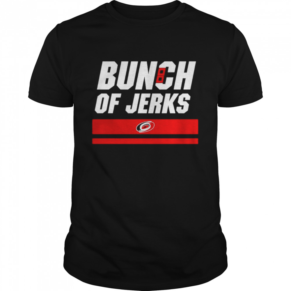 Carolina Hurricanes Bunch Of Jerks T-Shirt Carolina Hurricanes Bunch Of Jerks T-Shirt