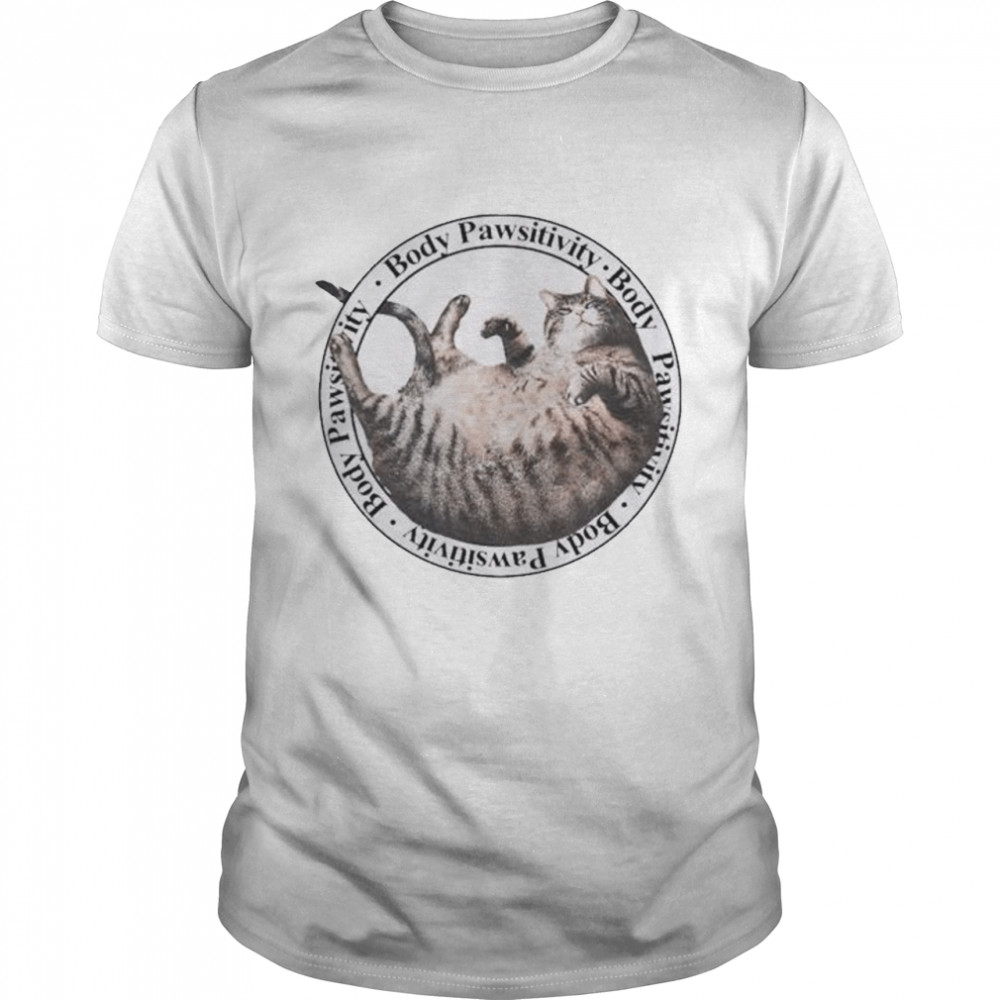 Cat Body Pawsitivity Shirt