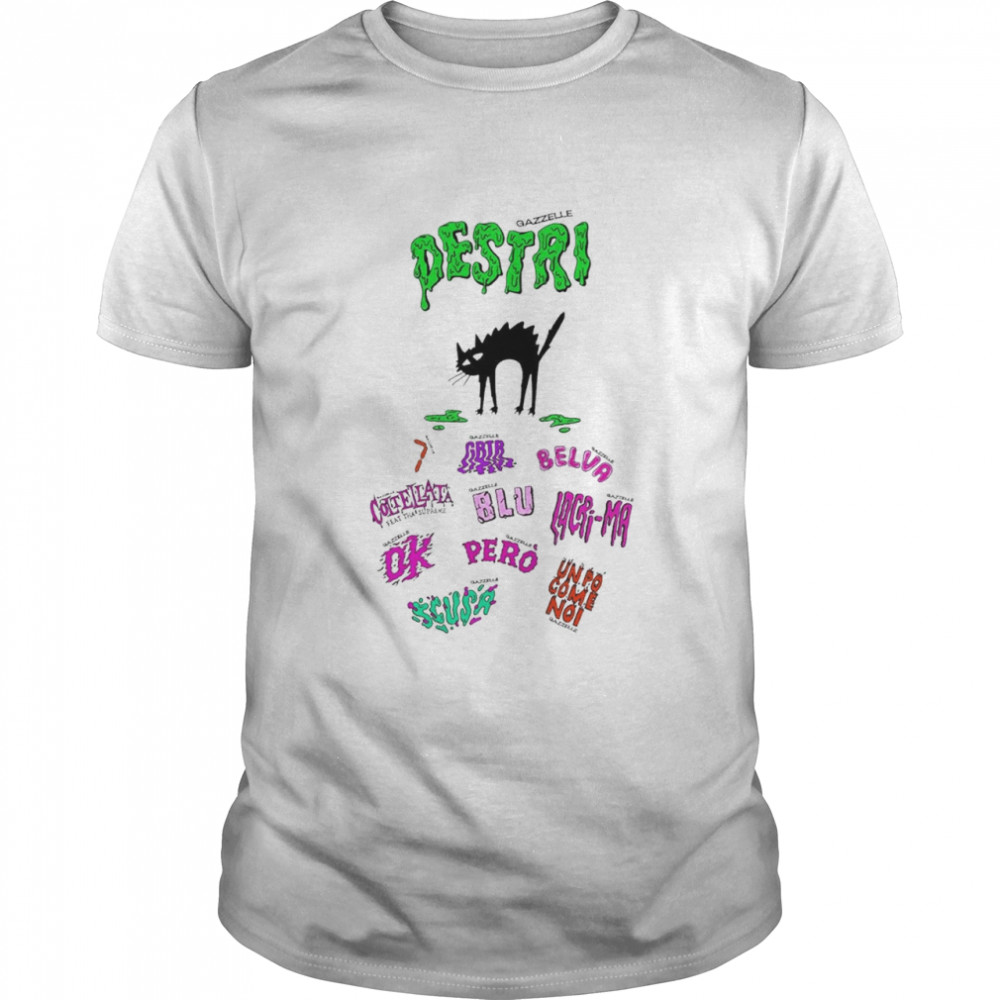 Cat Gazzelle Destri Shirt Cat Gazzelle Destri Shirt