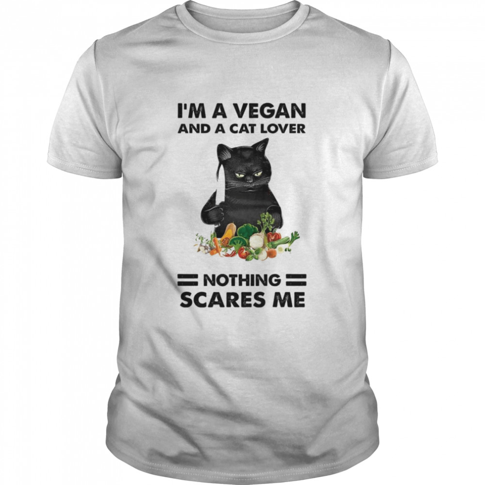 Cat I’M A Vegan And A Cat Lover Nothing Scares Me Shirt