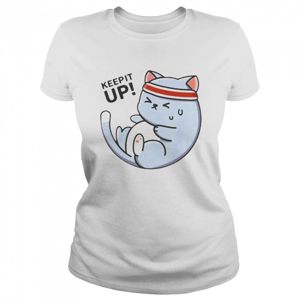 Cat Keep It Up T Shirt 1 » Cool Gifts for You - Mfamilygift Cat Keep It Up T Shirt 1