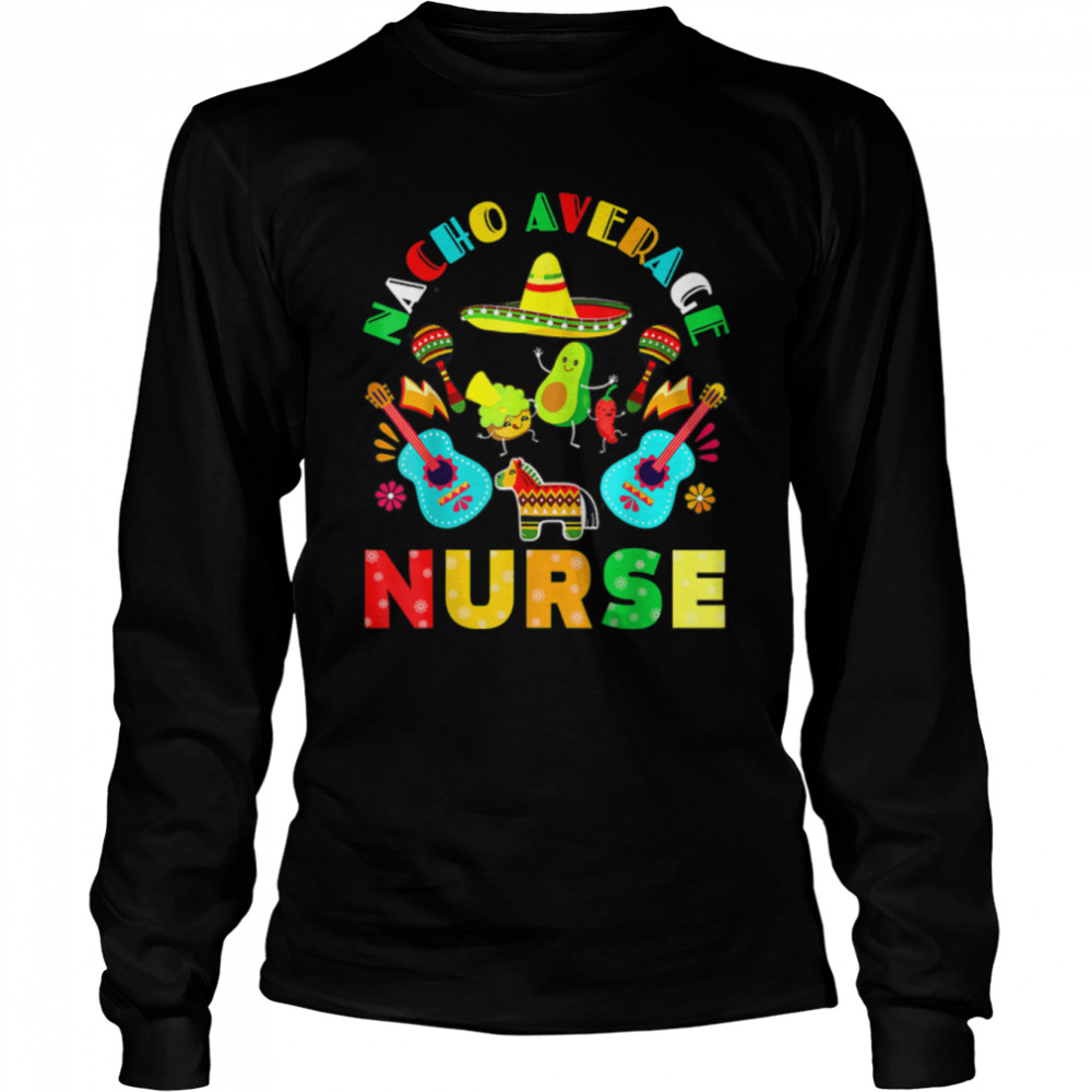 Cinco De Mayo Nacho Average Nurse Mexican Fiesta Mexican T-Shirt B09w5nh657 2 » Cool Gifts for You - Mfamilygift Cinco De Mayo Nacho Average Nurse Mexican Fiesta Mexican T-Shirt B09w5nh657 2