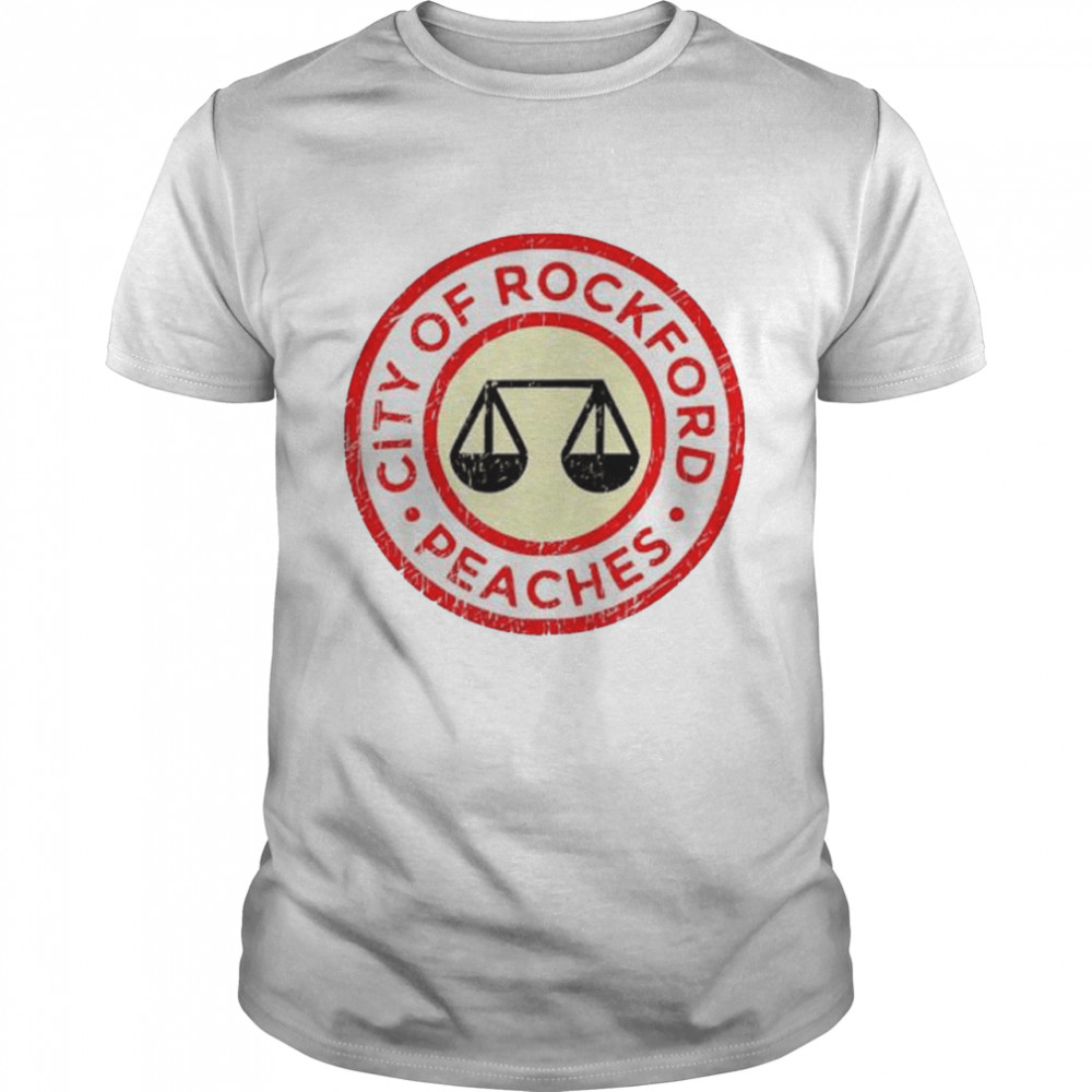City Of Rockford Peaches Shirt City Of Rockford Peaches Shirt