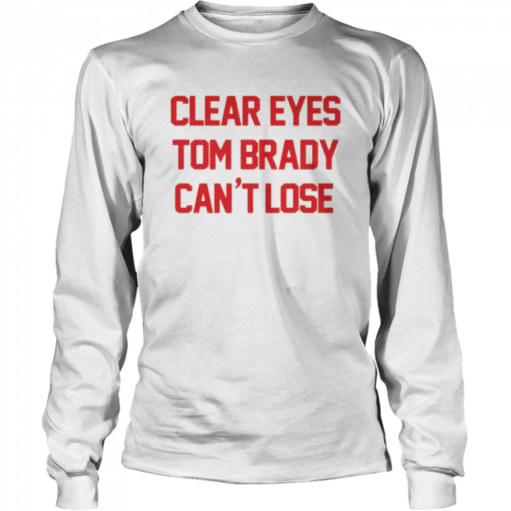 Clear Eyes Tom Brady Can’T Lose Shirt 2 » Cool Gifts for You - Mfamilygift Clear Eyes Tom Brady Can’T Lose Shirt 2