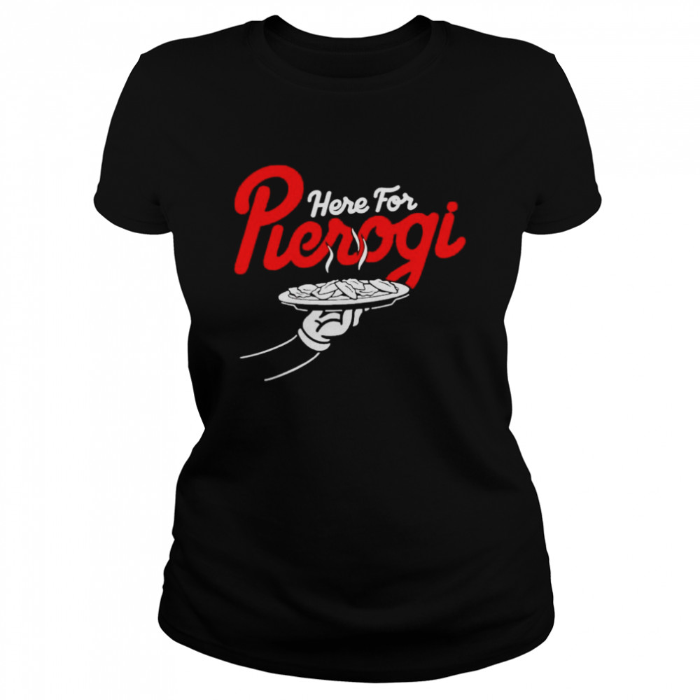 Cleveland Here For The Pierogi Shirt 1 » Cool Gifts for You - Mfamilygift Cleveland Here For The Pierogi Shirt 1