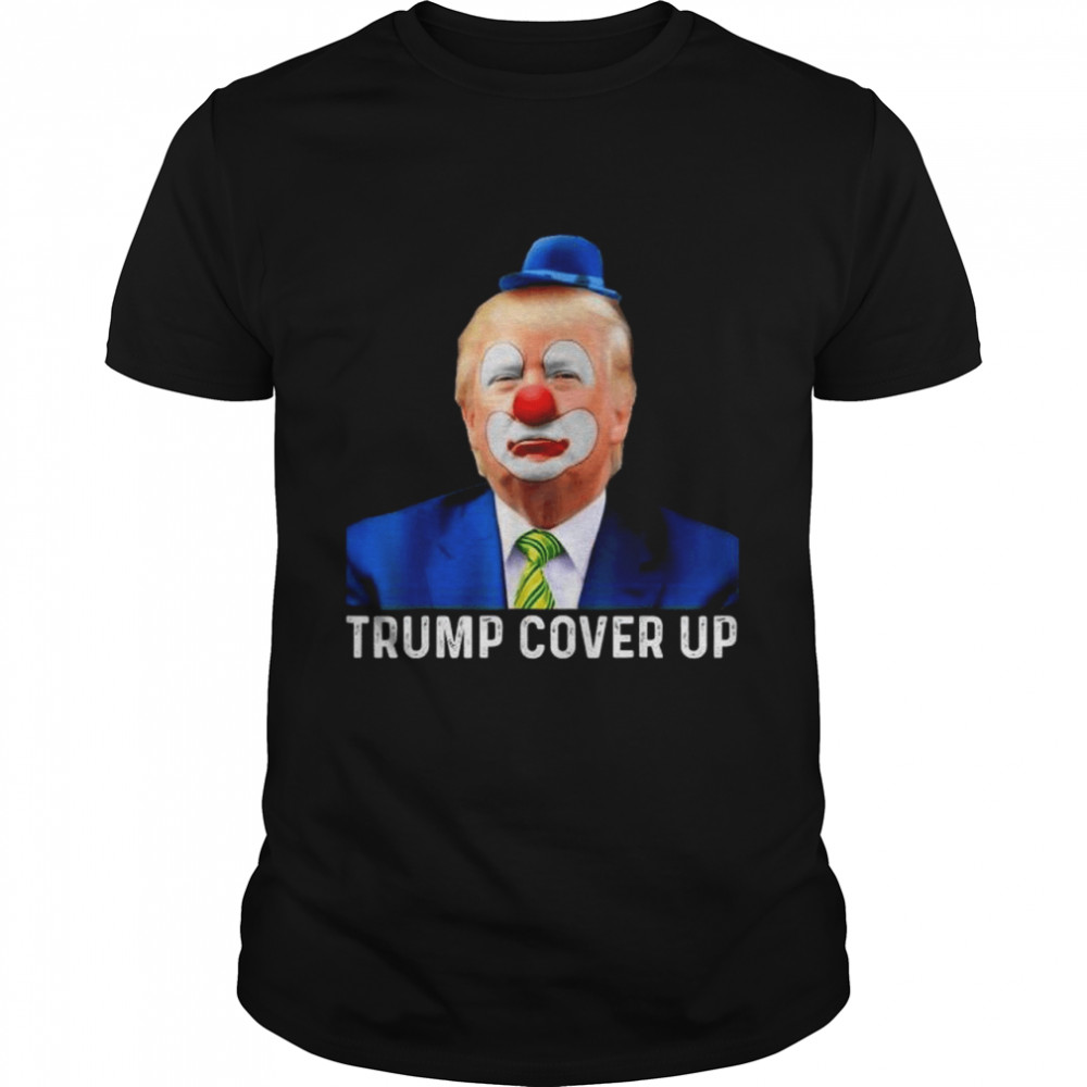 Clown Donald Trump Cover Up Shirt Clown Donald Trump Cover Up Shirt