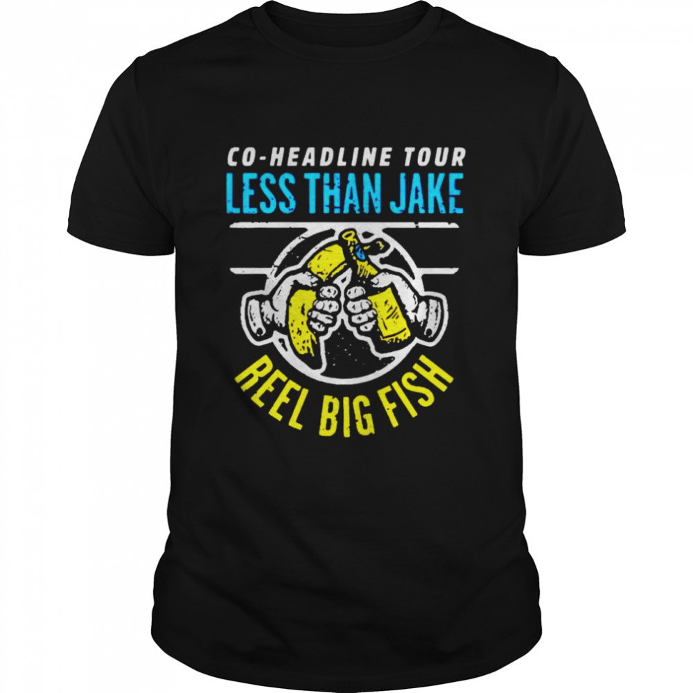 Co-Headline Tour Less Than Jake Reel Big Fish Shirt