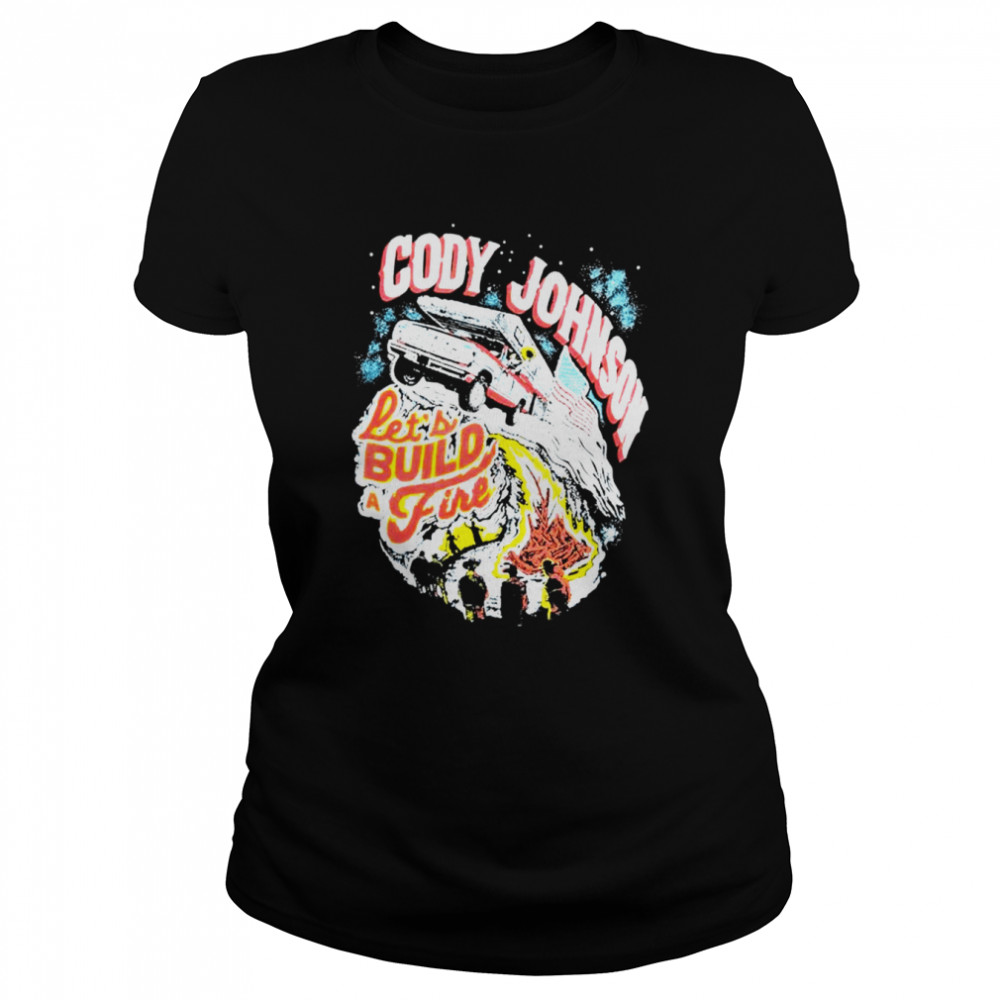 Cody Johnson Let’S Build A Fire Shirt 1 » Cool Gifts for You - Mfamilygift Cody Johnson Let’S Build A Fire Shirt 1