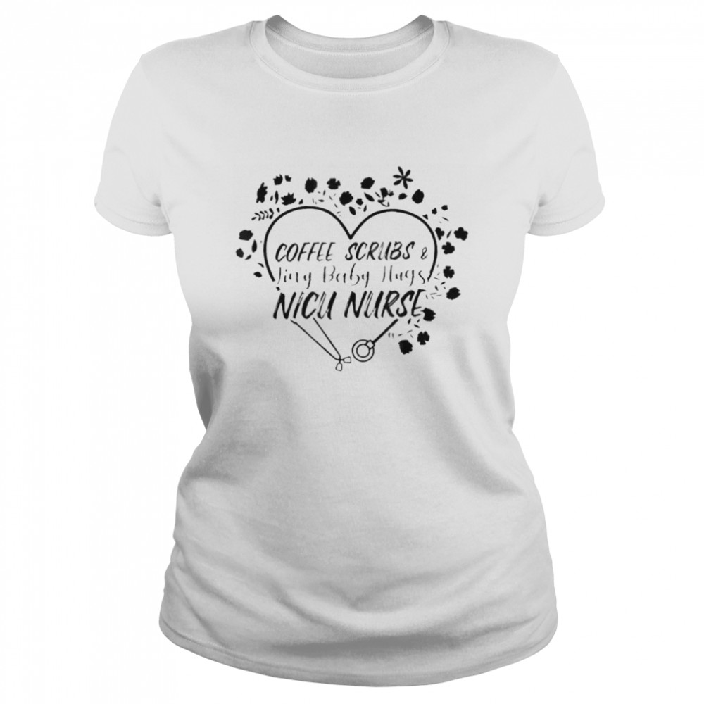 Coffee Scrubs And Tiny Baby Hugs Shirt 1 » Cool Gifts for You - Mfamilygift Coffee Scrubs And Tiny Baby Hugs Shirt 1