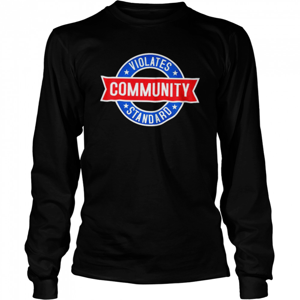 Community Violates Standards Shirt 2 » Cool Gifts for You - Mfamilygift Community Violates Standards Shirt 2