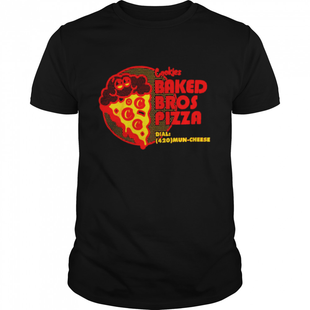 Cookies Baked Bros Pizza Shirt