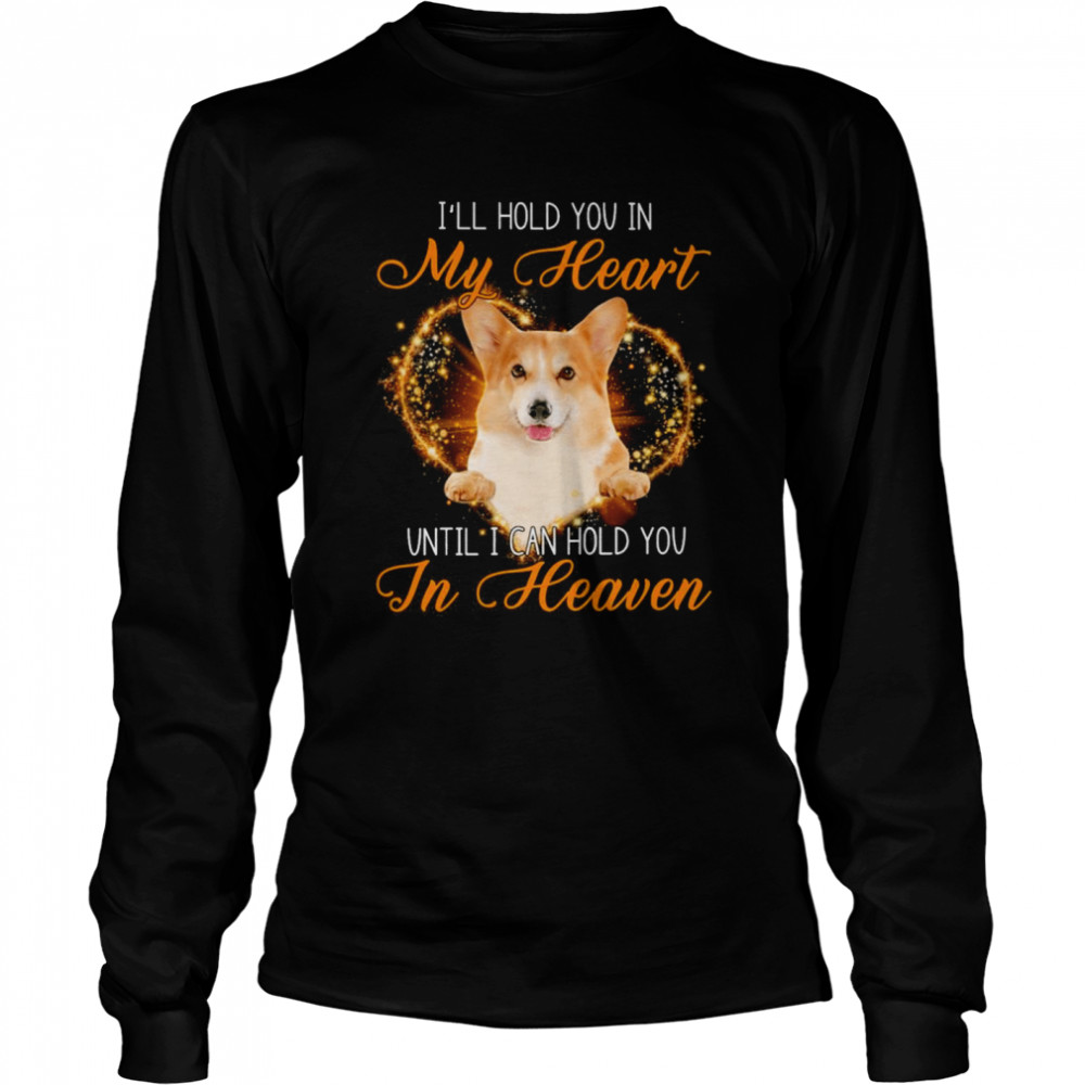 Corgi Dog I’Ll Hold You In My Heaven Until I Can Hold You In Heaven Shirt 2 » Cool Gifts for You - Mfamilygift Corgi Dog I’Ll Hold You In My Heaven Until I Can Hold You In Heaven Shirt 2