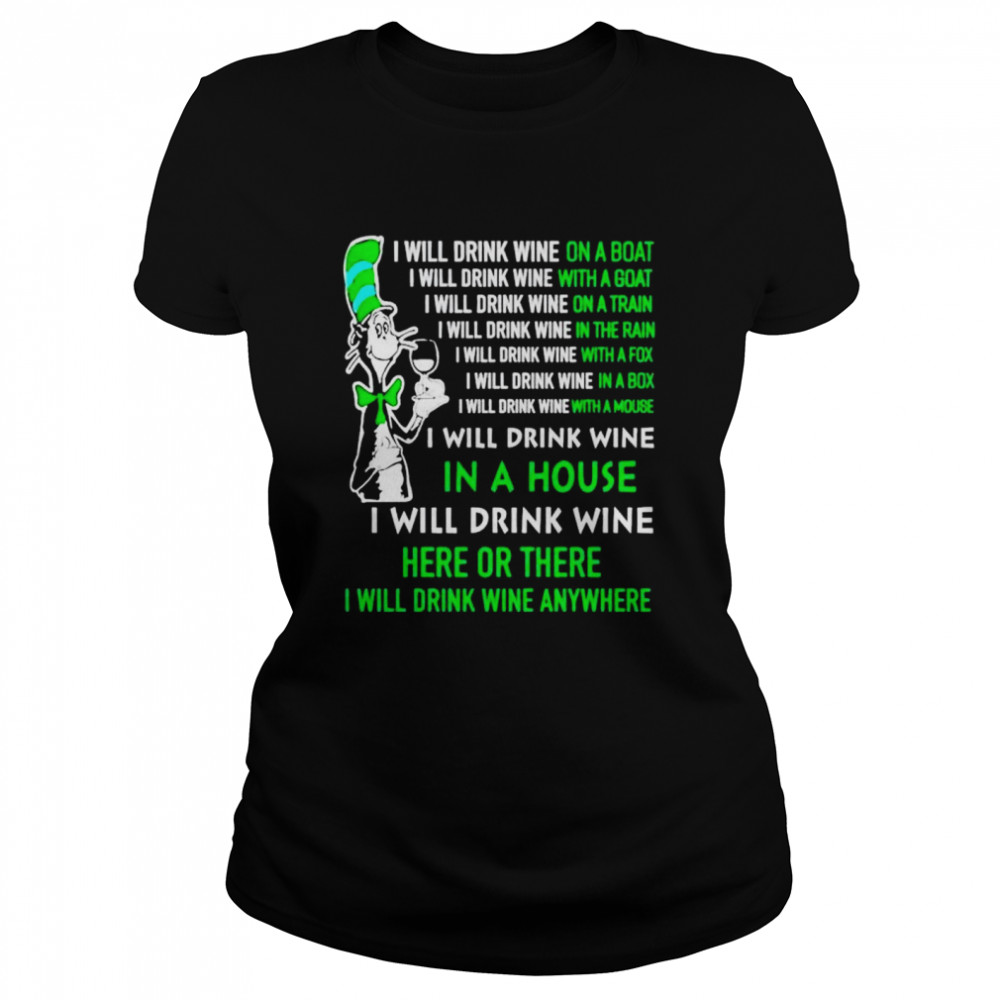 Dr Seuss I Will Drink Wine Here Or There I Will Drink Wine Anywhere Shirt 1 » Cool Gifts for You - Mfamilygift Dr Seuss I Will Drink Wine Here Or There I Will Drink Wine Anywhere Shirt 1