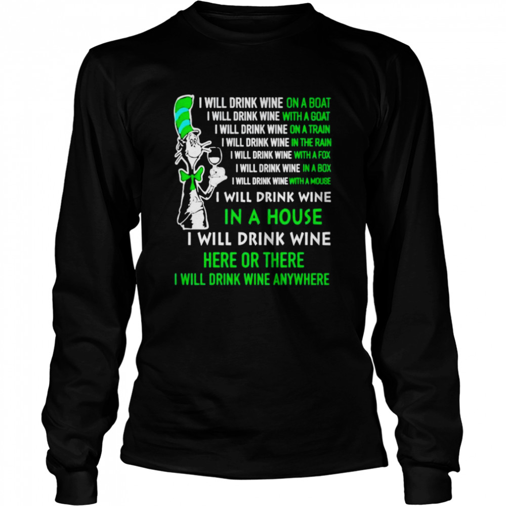 Dr Seuss I Will Drink Wine Here Or There I Will Drink Wine Anywhere Shirt 2 » Cool Gifts for You - Mfamilygift Dr Seuss I Will Drink Wine Here Or There I Will Drink Wine Anywhere Shirt 2