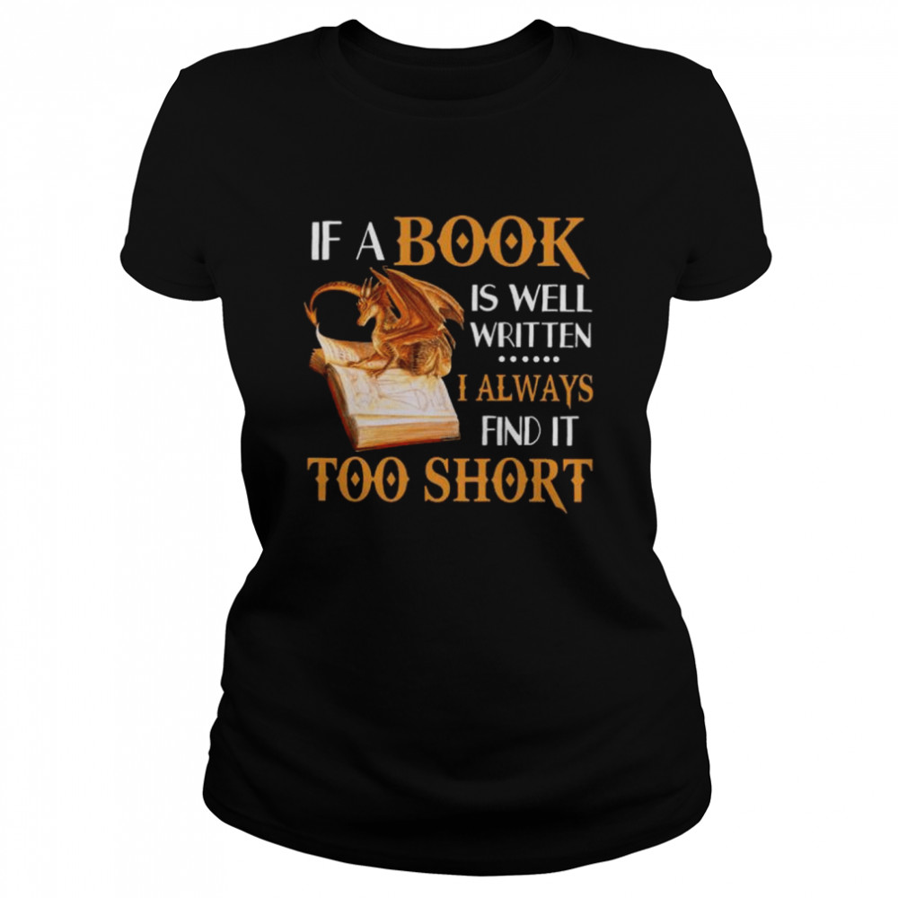 Dragon If A Book Is Well Written I Always Find It Too Short Shirt 1 » Cool Gifts for You - Mfamilygift Dragon If A Book Is Well Written I Always Find It Too Short Shirt 1