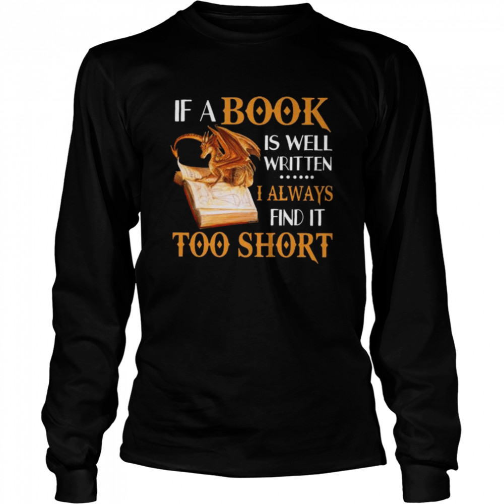 Dragon If A Book Is Well Written I Always Find It Too Short Shirt 2 » Cool Gifts for You - Mfamilygift Dragon If A Book Is Well Written I Always Find It Too Short Shirt 2