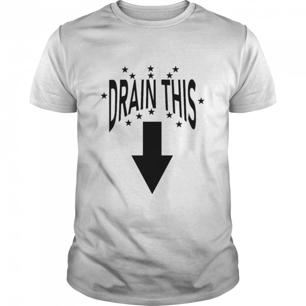 Draing Gang This Drain Gang That T-Shirt Draing Gang This Drain Gang That T-Shirt