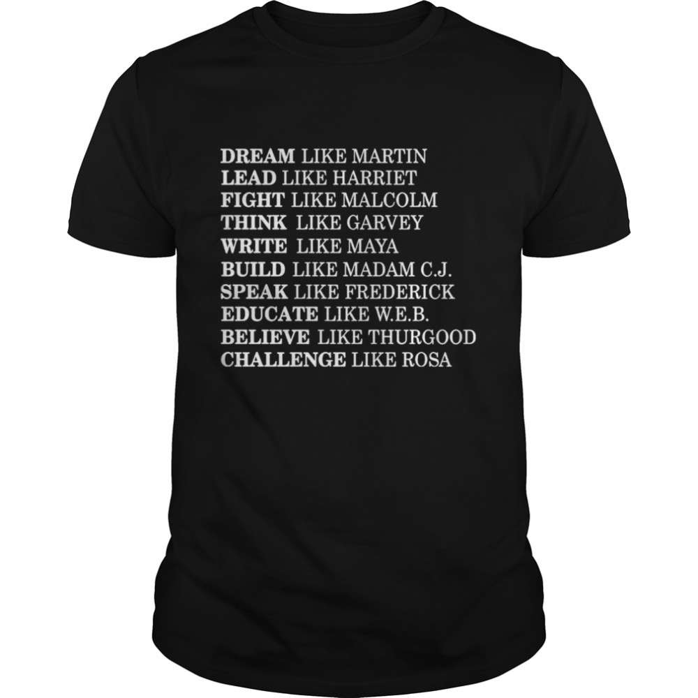 Dream Lead Fight Think Write Build Speak Educate Believe Challenge Shirt