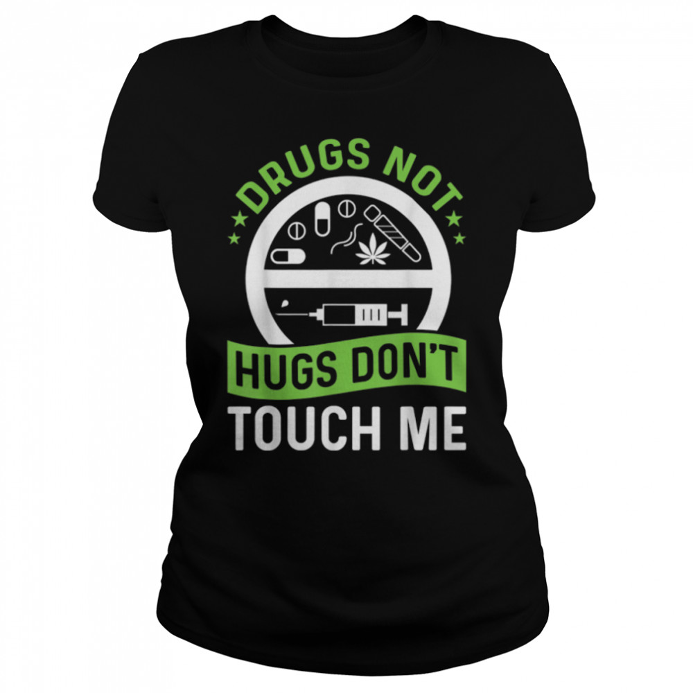 Drugs Not Hugs Don’T Touch Me Weed Cannabis 420 Needle T-Shirt B09w8q3p7v 1 » Cool Gifts for You - Mfamilygift Drugs Not Hugs Don’T Touch Me Weed Cannabis 420 Needle T-Shirt B09w8q3p7v 1