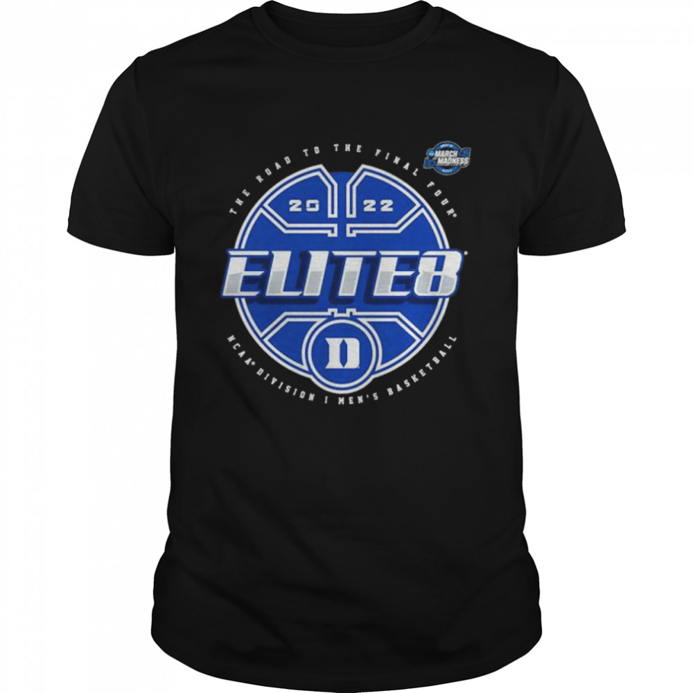 Duke Blue Devils 2022 Tournament March Madness Elite Eight Elite T-Shirt Duke Blue Devils 2022 Tournament March Madness Elite Eight Elite T-Shirt
