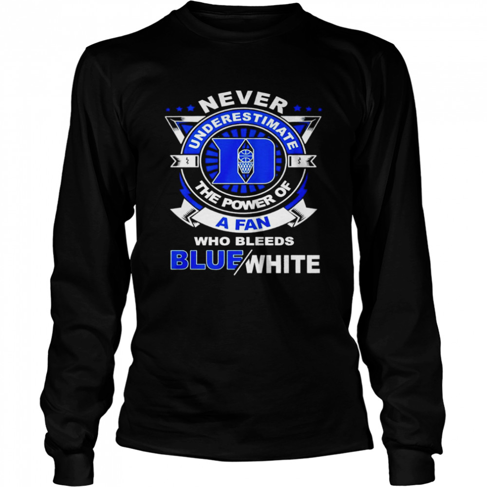 Duke Blue Devils Never Underestimate The Power Of A Fan Who Bleeds Blue White Shirt 2 » Cool Gifts for You - Mfamilygift Duke Blue Devils Never Underestimate The Power Of A Fan Who Bleeds Blue White Shirt 2