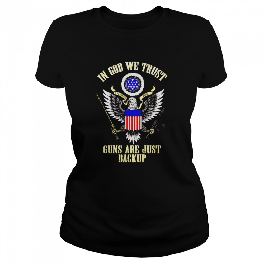 E Pluribus Unum In God We Trust Guns Are Just Backup Shirt 1 » Cool Gifts for You - Mfamilygift E Pluribus Unum In God We Trust Guns Are Just Backup Shirt 1