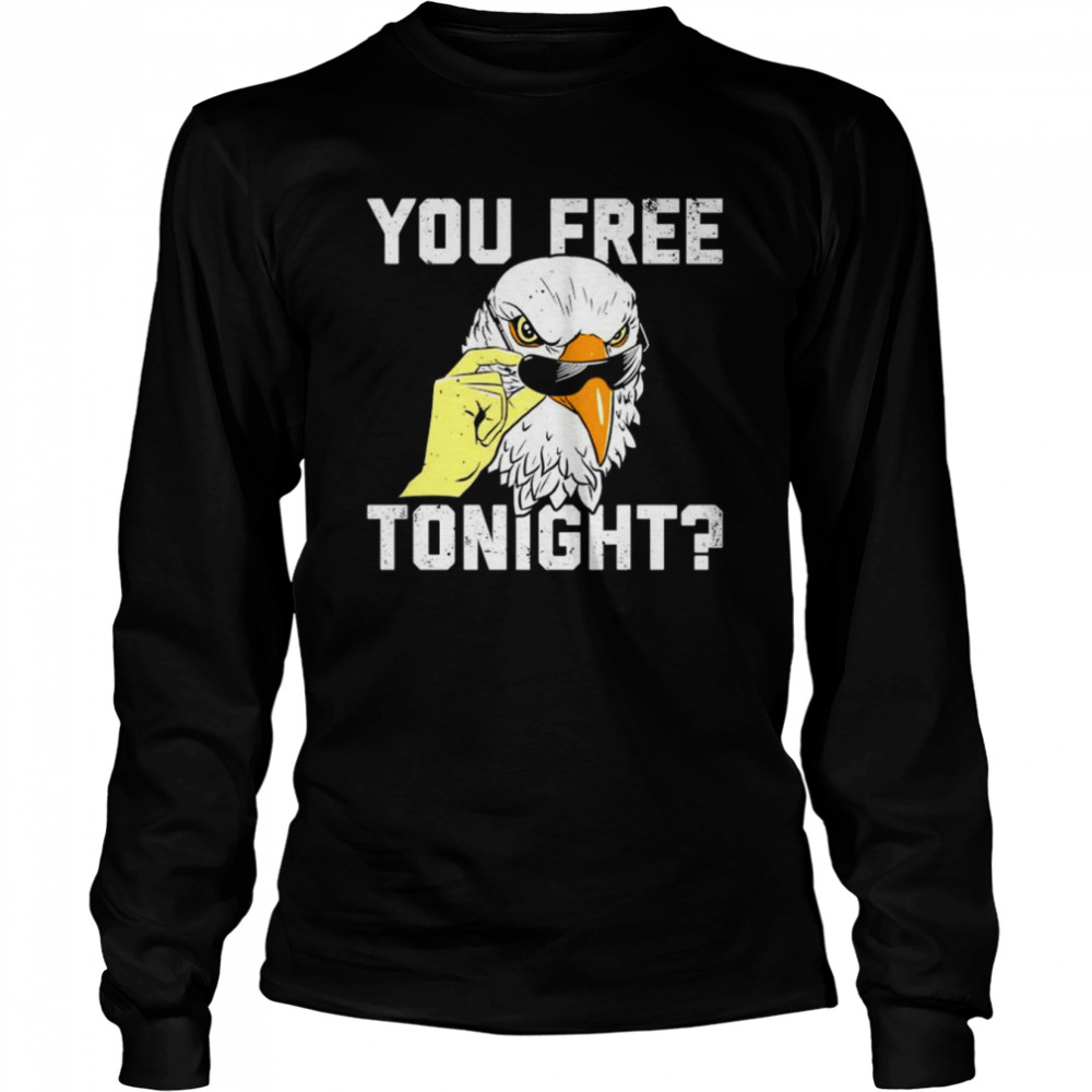 Eagle You Free Tonight Shirt 2 » Cool Gifts for You - Mfamilygift Eagle You Free Tonight Shirt 2