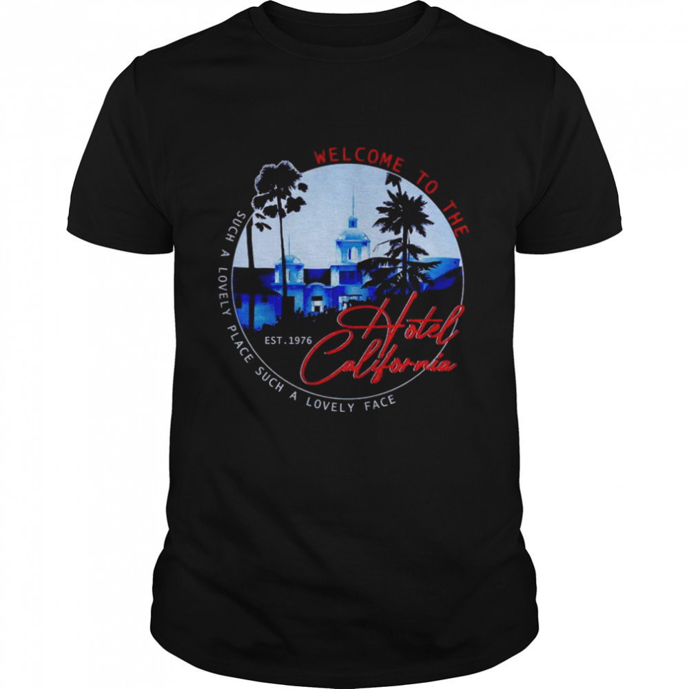 Eagles Welcome To The Hotel California Shirt