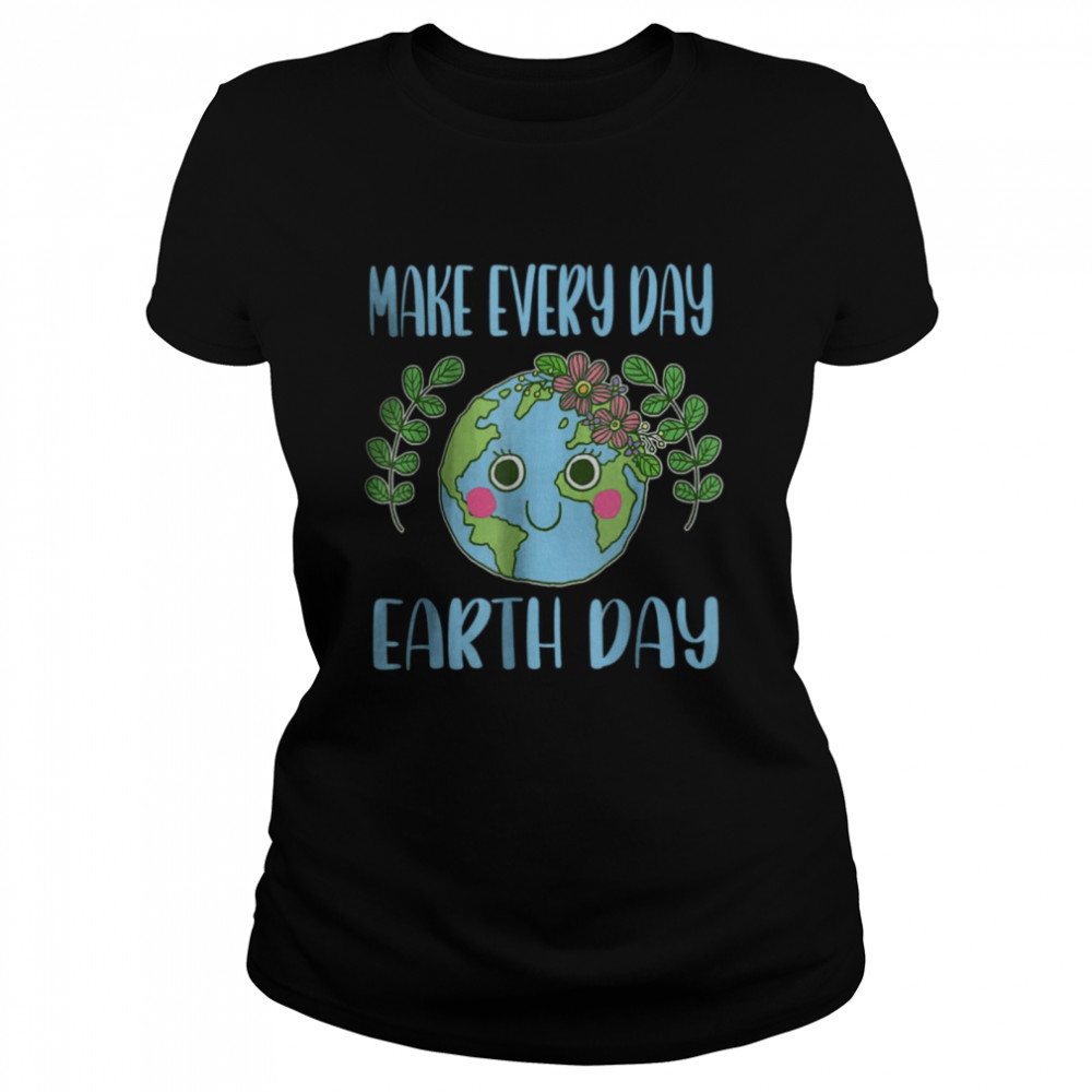 Earth Day 2022 Make Every Day T-Shirt 1 » Cool Gifts for You - Mfamilygift Earth Day 2022 Make Every Day T-Shirt 1