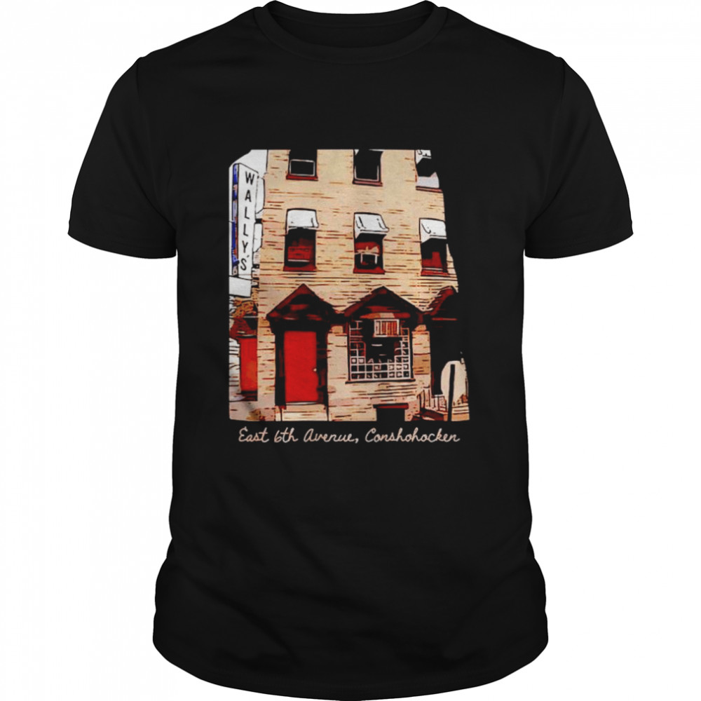 East 6Th Avenue Conshohocken Shirt East 6Th Avenue Conshohocken Shirt
