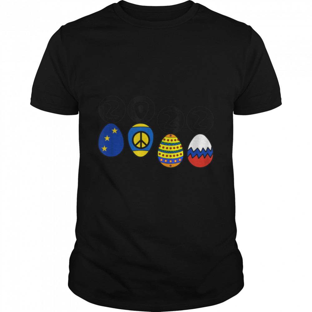 Easter 2022 For Peace Freedom And Against War T-Shirt B09wzgnl15