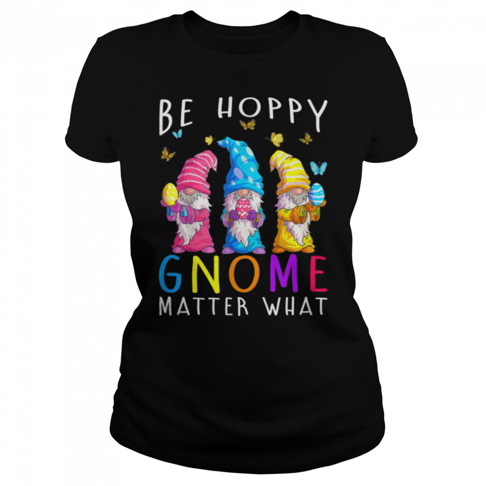 Easter Be Happy Gnome Matter What Spring Easter Bunny T-Shirt B09w95p9ry 1 » Cool Gifts for You - Mfamilygift Easter Be Happy Gnome Matter What Spring Easter Bunny T-Shirt B09w95p9ry 1