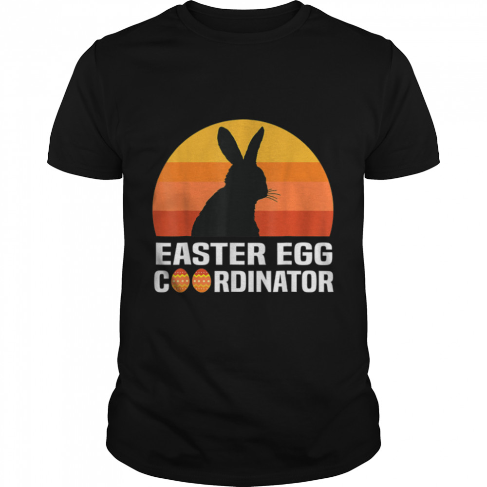 Easter Egg Coordinator Funny Men Women Kids Teens Girls T-Shirt B09w9nffvk