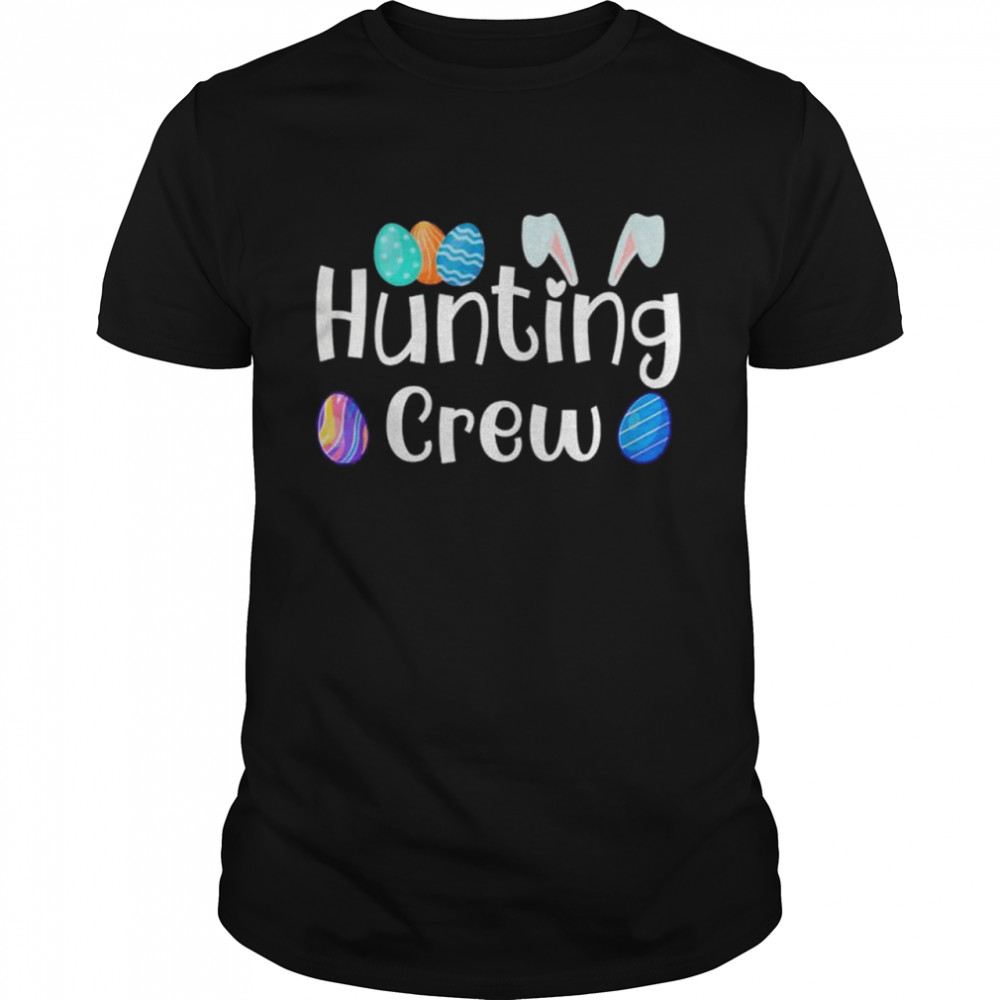 Easter Egg Hunting Crew Cute Happy Easter Day Shirt