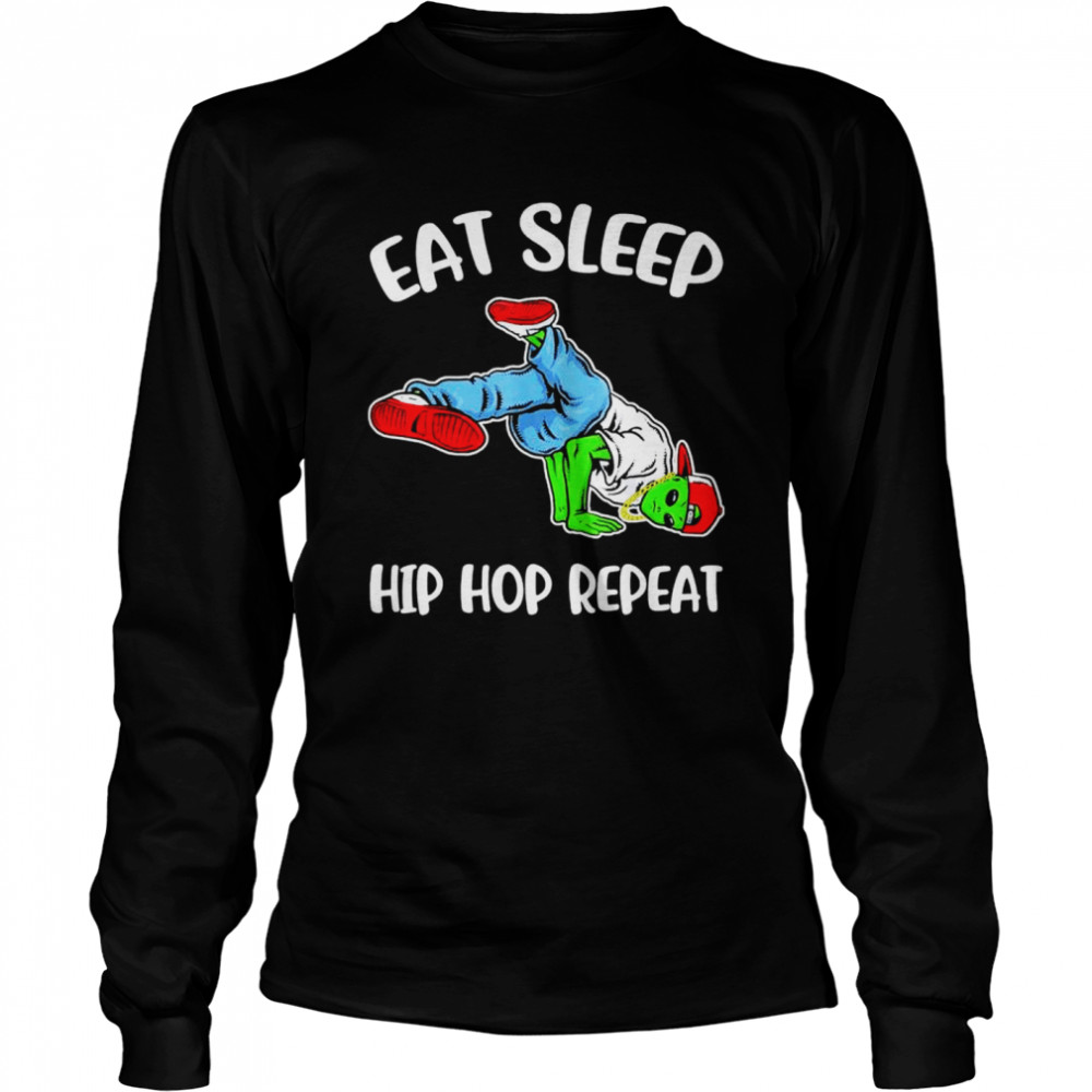 Eat Sleep Hip Hop Tee Shirt 2 » Cool Gifts for You - Mfamilygift Eat Sleep Hip Hop Tee Shirt 2