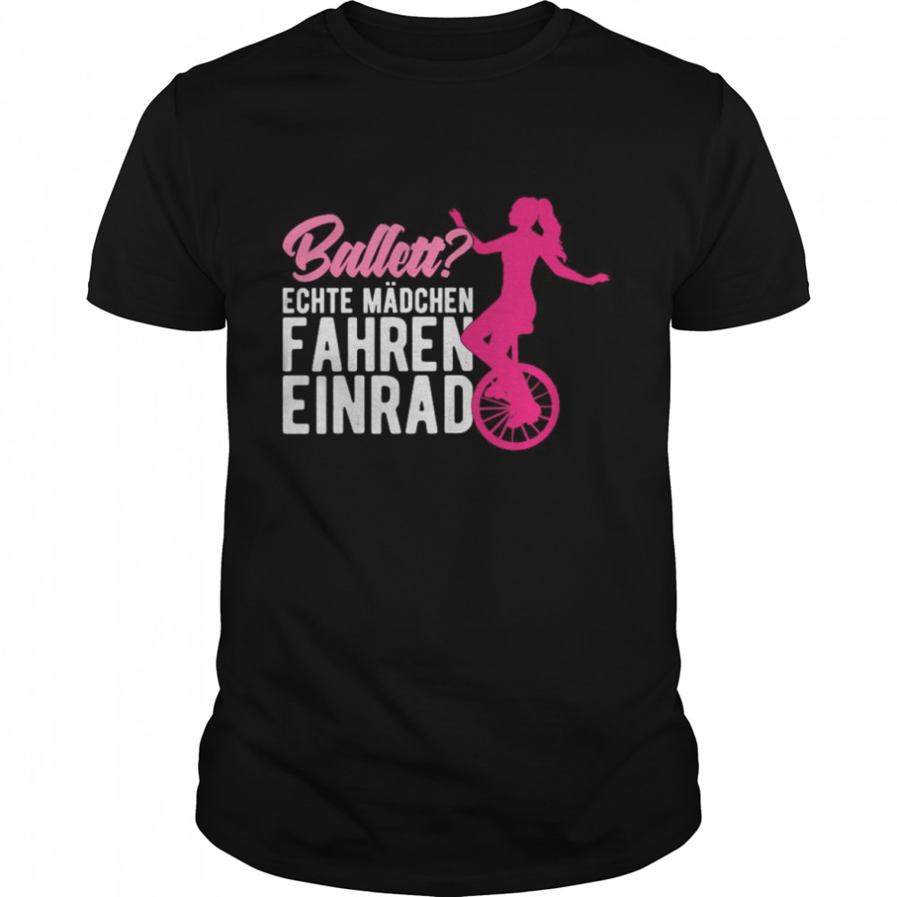 Echte Mã¤Dchen Fahren Einrad Einradfahrerin Shirt Echte Mã¤Dchen Fahren Einrad Einradfahrerin Shirt