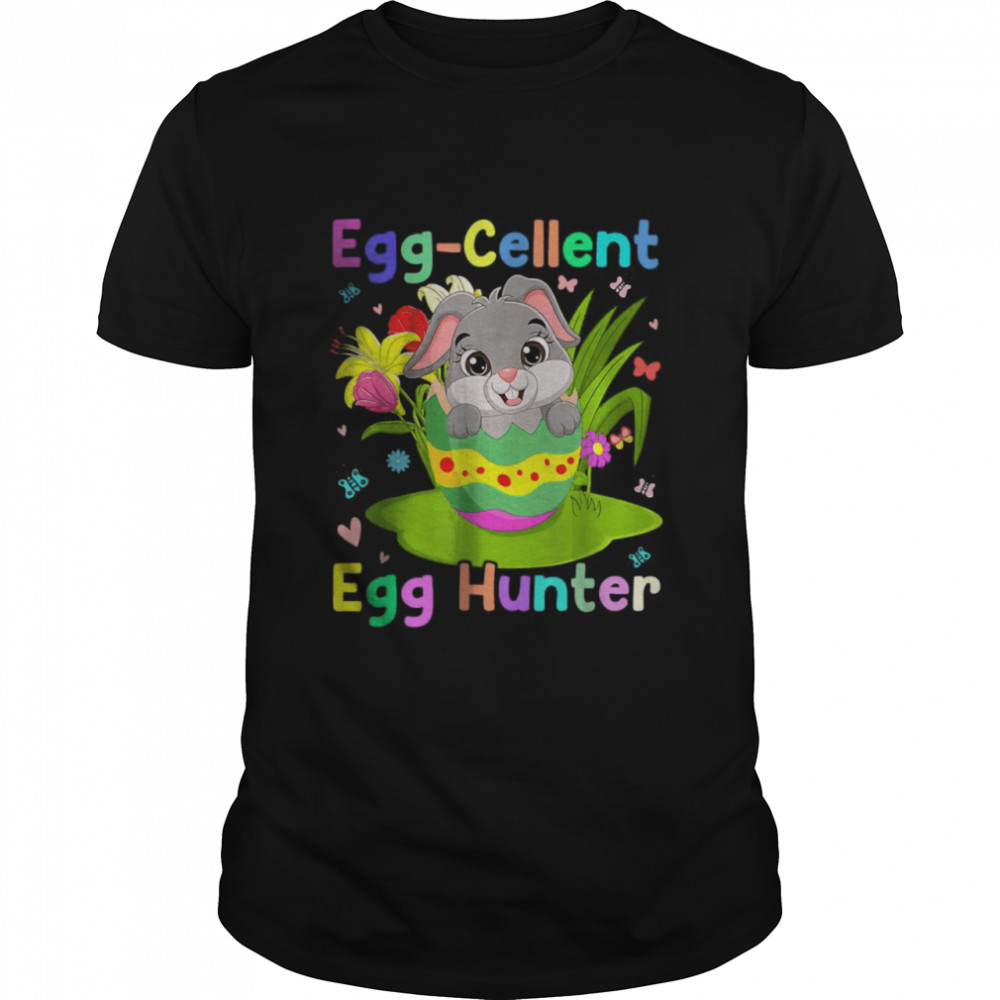 Egg Cellent Egg Hunter Funny Bunny Easter Day T-Shirt