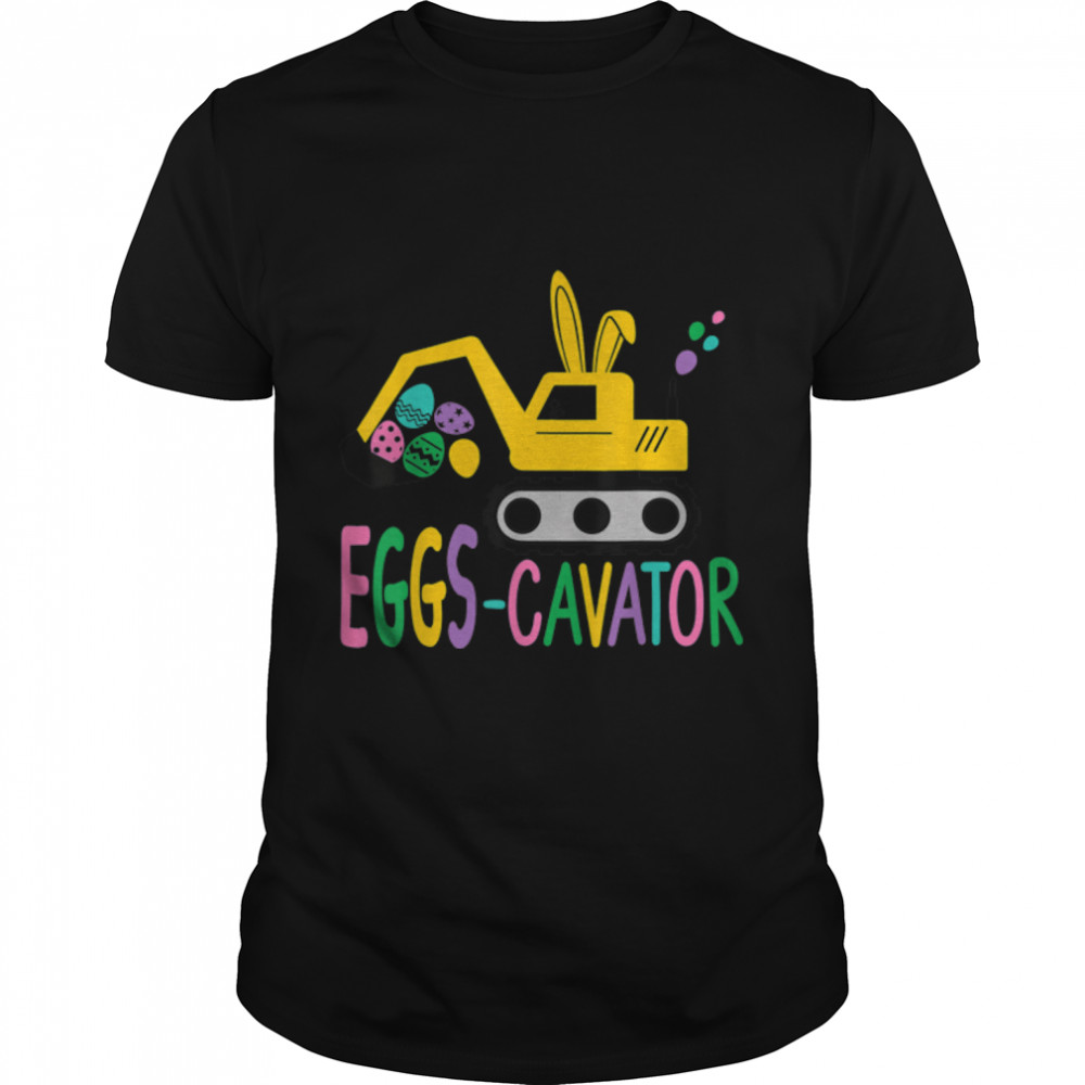 Eggscavator Eggs Cavator Kids Toddlers Cute Easter Egg Hunt T-Shirt B09w8q9dx9