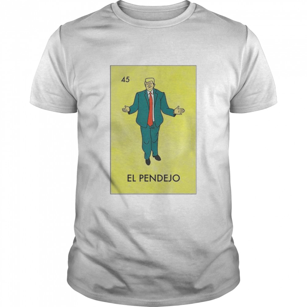 El Pendejo Trump Mexican Shirt El Pendejo Trump Mexican Shirt