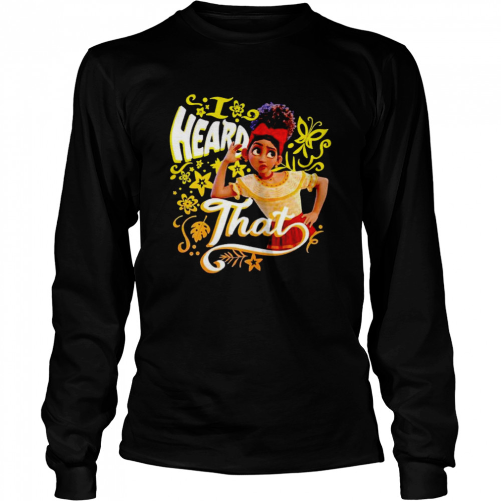 Encanto Dolores I Heard That Portrait Shirt 2 » Cool Gifts for You - Mfamilygift Encanto Dolores I Heard That Portrait Shirt 2