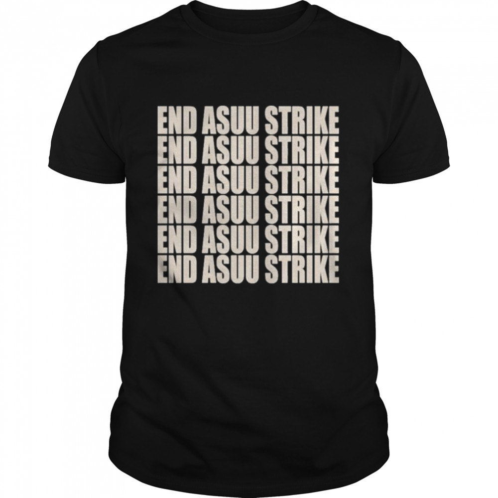 End Asuu Strike Shirt