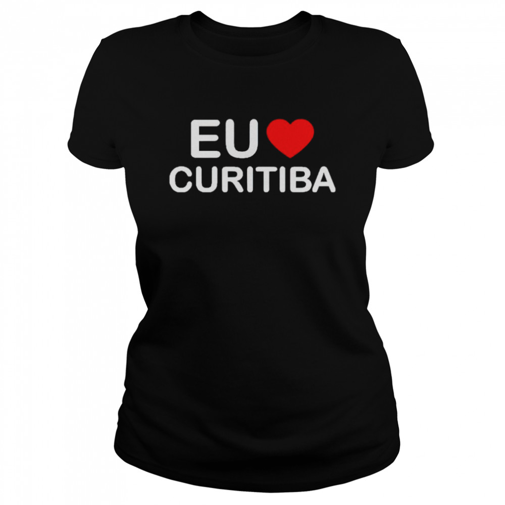 Eu Love Curitiba Shirt 1 » Cool Gifts for You - Mfamilygift Eu Love Curitiba Shirt 1