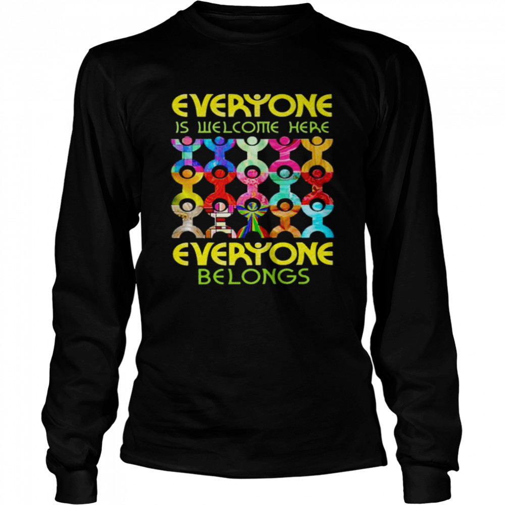Everyone Is Welcome Here Everyone Belongs Shirt 2 » Cool Gifts for You - Mfamilygift Everyone Is Welcome Here Everyone Belongs Shirt 2